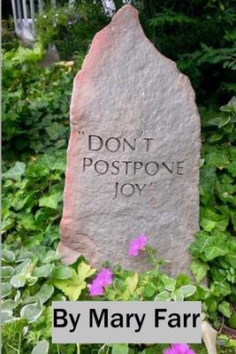 Don’’t Postpone Joy