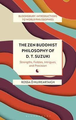 The Philosophy of D. T. Suzuki: The Zen of Reality and the Reality of Zen