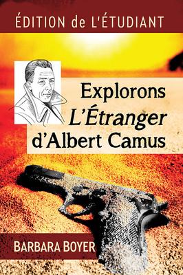 Explorons l’Etranger d’Albert Camus: Edition de l’Etudiant