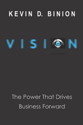Vision: The Power the Drives Business Forward