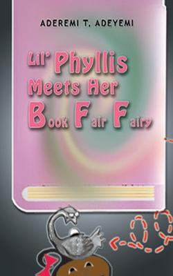 Lil’’ Phyllis Meets Her Book Fair Fairy