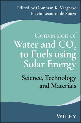 Turning Water and Co2 to Fuels Using Solar Energy: Science, Technology and Materials