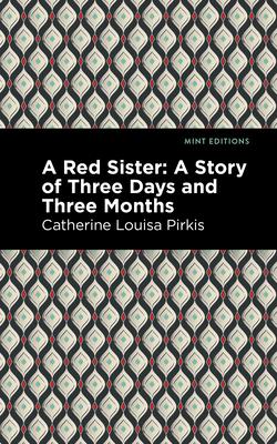 Red Sister: A Story of Three Days and Three Months