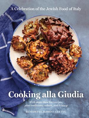 Cooking Alla Giudia: The Untold Story of the Jewish Food of Italy