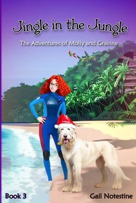 Jingle in the Jungle: A Molly and Grainne Story (Book 3)