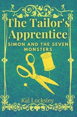 The Tailor’’s Apprentice: Simon and the Seven Monsters