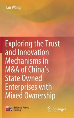 Exploring the Trust and Innovation Mechanisms in M&A of China’’s State-Owned Enterprises with Mixed Ownership