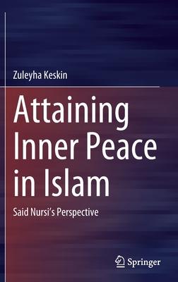Attaining Inner Peace in Islam: Said Nursi’’s Perspective