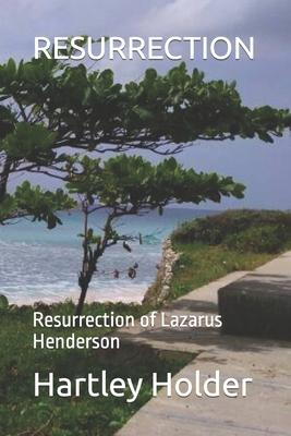 Resurrection: Resurrection of Lazarus Henderson