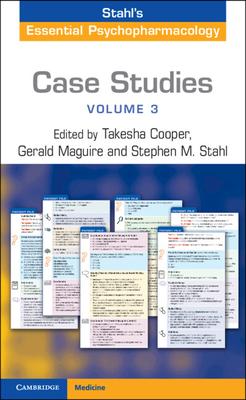 Case Studies: Stahl’’s Essential Psychopharmacology: Volume 3