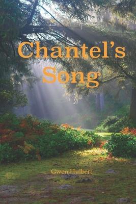 Chantel’’s Song: Based on the teachings of Christian Mystic Flower A. Newhouse