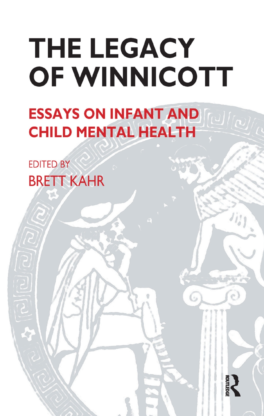 The Legacy of Winnicott: Essays on Infant and Child Mental Health