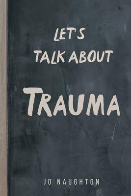 Let’’s Talk About Trauma