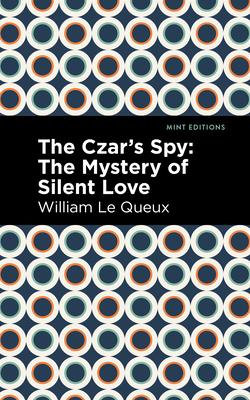 Czar’’s Spy: The Mystery of a Silent Love