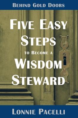 Behind Gold Doors-Five Easy Steps to Become a Wisdom Steward