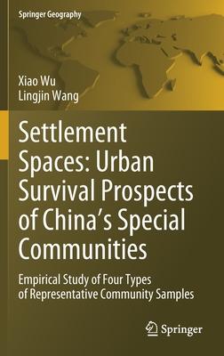 Settlement Spaces: Urban Survival Prospects of China’’s Special Communities: Empirical Study of Four Types of Representative Community Samples