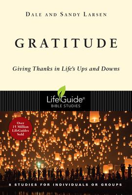Gratitude: Giving Thanks in Life’’s Ups and Downs