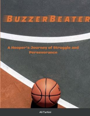 BuzzerBeater: A Hooper’’s Journey of Struggle and Perseverance