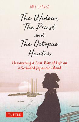 The Widow, the Priest and the Octopus Hunter: Real Life Stories from Japan (35 True Stories)