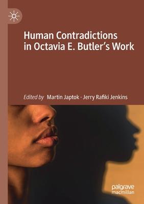 Human Contradictions in Octavia E. Butler’’s Work