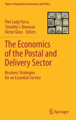 The Economics of the Postal and Delivery Sector: Business Strategies for an Essential Service