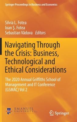 Business, Technological and Ethical Issues During the Covid-19 Pandemic: The 2020 Griffiths School of Management and It Conference (Gsmac) Vol 2