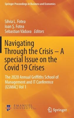 Navigating Through a Crisis with Business, Technological and Ethical Considerations: The 2020 Annual Griffiths School of Management and It Conference
