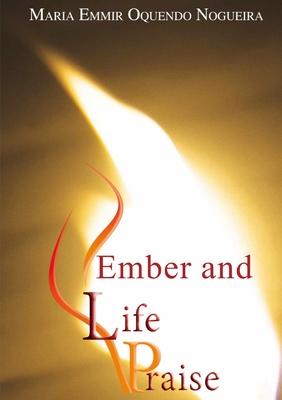 Ember and Life Praise