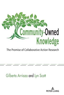 Community Owned Knowledge: The Promise of Collaborative Action Research