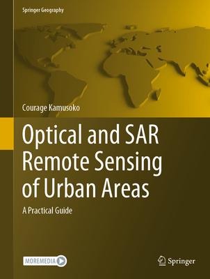 Optical and Sar Remote Sensing of Urban Areas: A Practical Guide