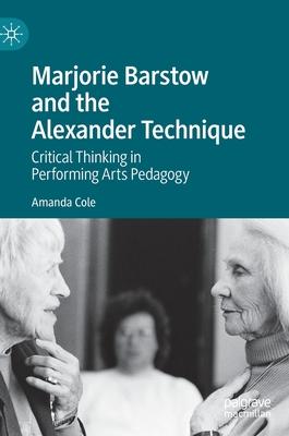 Marjorie Barstow and John Dewey: Critical Thinking and Pedagogy in the Performing Arts