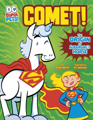 Comet!: The Origin of Supergirl’’s Horse