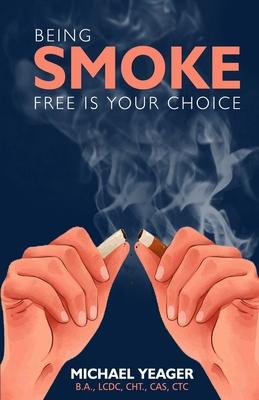 Being Smoke Free Is Your Choice