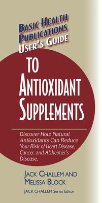 User’’s Guide to Antioxidant Supplements
