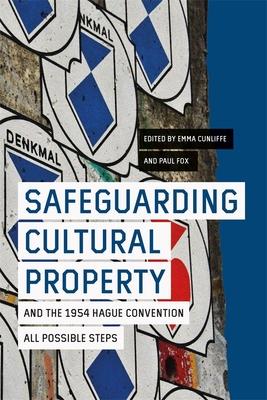 Safeguarding Cultural Property and the 1954 Hague Convention: All Possible Steps
