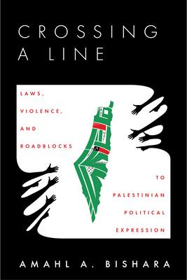 Permission to Converse: Laws, Violence, and Other Roadblocks to Palestinian Expression