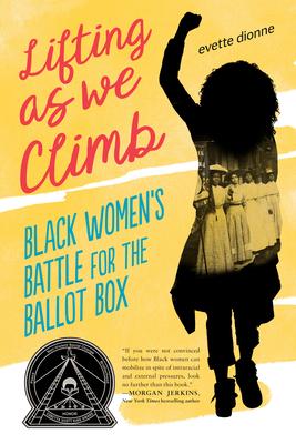 Lifting as We Climb: Black Women’’s Battle for the Ballot Box