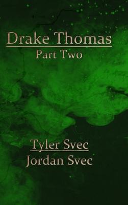 Drake Thomas: Part Two