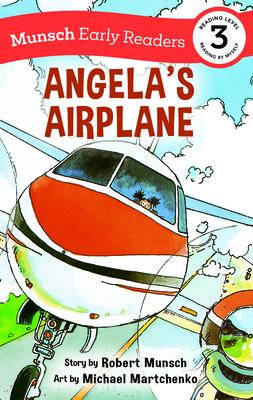 Angela’’s Airplane Early Reader: (Munsch Early Reader)