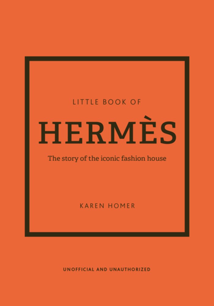 愛馬仕品牌小書：傳奇背後的故事The Little Book of Hermès: The Story of the Iconic Fashion House