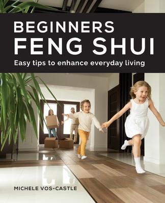 Beginners Feng Shui Easy Tips to Enhance Everyday Living