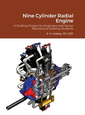 Nine Cylinder Radial Engine: A Drafting Project for Senior Engineers and Mechanical Drafting Students