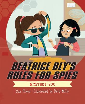 Beatrice Bly’’s Rules for Spies 2: The Mystery Goo