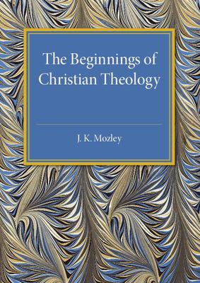 The Beginnings of Christian Theology