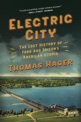 Electric City: The Lost History of Ford and Edison’’s American Utopia
