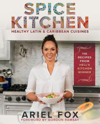 Spice Kitchen: Healthy Latinx and Caribbean Cuisine