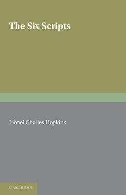 The Six Scripts or the Principles of Chinese Writing by Tai Tung: A Translation by L. C. Hopkins, with a Memoir of the Translator by W. Perceval Yetts