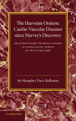 Cardio-Vascular Diseases Since Harvey’’s Discovery: The Harveian Oration, 1928