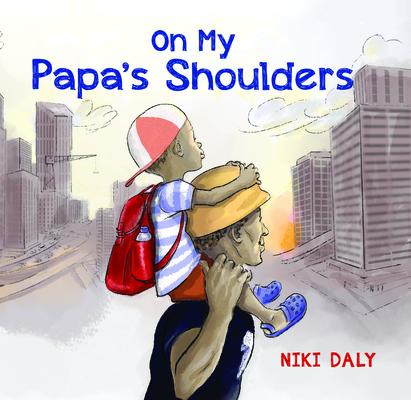 On My Papa’’s Shoulders