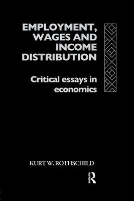 Employment, Wages and Income Distribution: Critical Essays in Economics